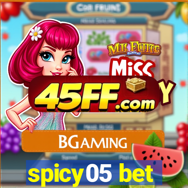 spicy05 bet